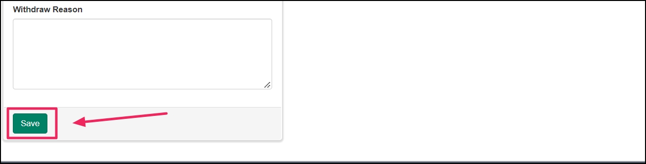 Withdraw Reason text area highlighting Save button.